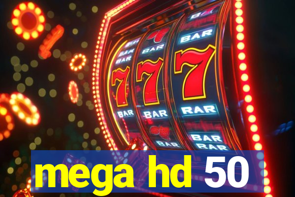 mega hd 50